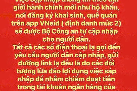 Cảnh báo thủ đoạn lừa đảo mới khi sáp nhập các đơn vị hành chính