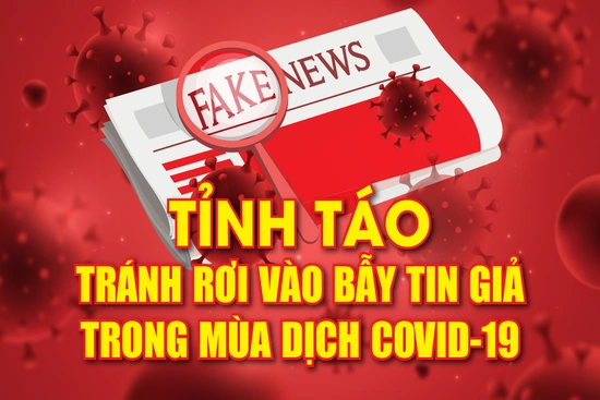 [Infographic]- Tỉnh táo, tránh rơi vào bẫy tin giả trong mùa dịch