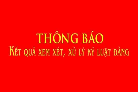 Thông báo xử lý kỷ luật đối với đảng viên vi phạm