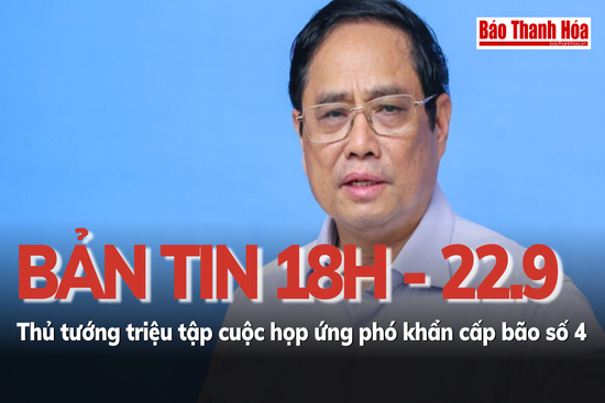 Bản tin 18 giờ ngày 27 - 9: Thủ tướng triệu tập cuộc họp ứng phó khẩn cấp bão số 4