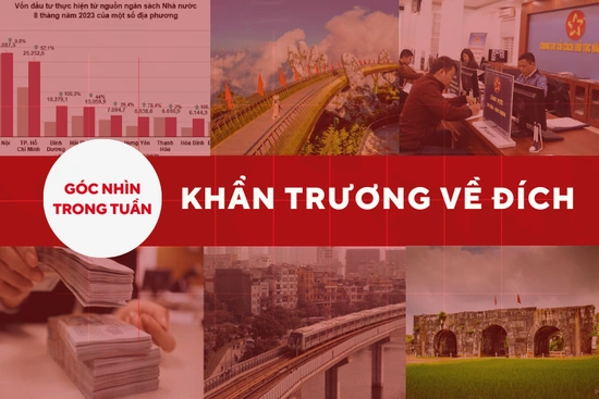 Góc nhìn: Khẩn trương về đích