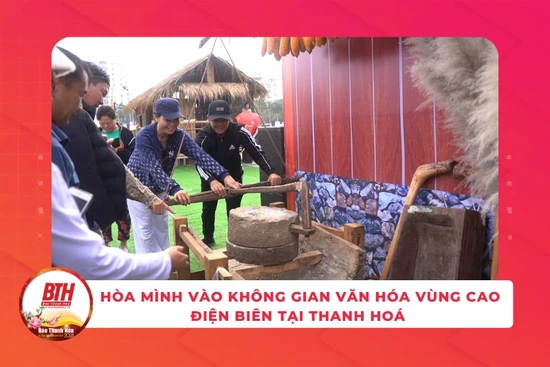 Hòa mình vào không gian văn hóa vùng cao Điện Biên tại  Thanh Hoá