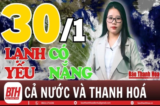 Dự báo thời tiết ngày 30/1: Tiếp tục tăng nhiệt, trời hửng nắng