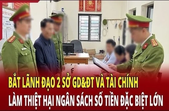Điểm nóng 3/7: Bắt lãnh đạo Sở GD&ĐT và Tài chính làm thiệt hại ngân sách số tiền đặc biệt lớn