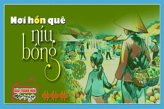 [Podcast] - Tản văn: Nơi hồn quê níu bóng