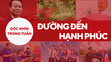 Góc nhìn trong tuần: Đường đến hạnh phúc!