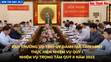 Bản tin 18 giờ ngày 29 - 3: Ban Thường vụ Tỉnh ủy đánh giá tình hình thực hiện nhiệm vụ quý I; nhiệm vụ trọng tâm quý II năm 2023