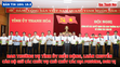 Bản tin 18h ngày 18-9:  Ban Thường vụ Tỉnh ủy công bố quyết định điều động, luân chuyển cán bộ