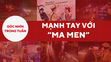 Góc nhìn : Mạnh tay với “ma men”
