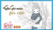 [Podcast] - Tản văn: Nghe gió mùa gọi cửa