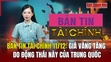 Bản tin Tài chính 11/12: Giá vàng tăng do động thái này của Trung Quốc