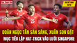 Tin thể thao 24/12: Doãn Ngọc Tân sẵn sàng, Xuân Son đặt mục tiêu lập hat-trick vào lưới Singapore