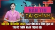 Bản tin Tài chính (3/2): Giá vàng neo đỉnh lịch sử trước thềm ngày trọng đại