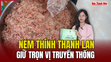 Nem thính Thanh Lan - Giữ trọn vị truyền thống