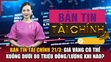 Bản tin Tài chính 21/3: Giá vàng có thể xuống dưới 80 triệu đồng/lượng khi nào?