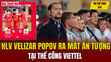 link đăng nhập m88 thể thao 3/5: HLV Velizar Popov ra mắt ấn tượng tại Thể Công Viettel