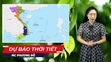 Dự báo thời tiết 6/5: Trung bộ nóng kéo dài từ 11-16h, có nơi trên 38 độ C