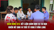 Điểm link vào m88 bhki 9/5: Kết luận giám định vụ tai nạn khiến nữ sinh 14 tuổi tử vong ở Vĩnh Long
