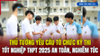 [Bản tin 18h] Thủ tướng yêu cầu tổ chức kỳ thi Tốt nghiệp THPT 2025 an toàn, nghiêm túc