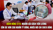 Điểm nóng 17/5: Nguồn cải cách tiền lương còn dư hơn 350 nghìn tỷ đồng, nhiều nơi chi chưa đúng