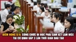 Điểm nóng 8/6: Công chức đi học phải cam kết làm việc tại cơ quan gấp 3 lần thời gian đào tạo