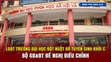 [Bản tin 18h] Loạt trường đại học bỏ tuyển sinh khối C, Bộ GD&ĐT đề nghị điều chỉnh