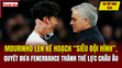 Tin thể thao 14/6: Mourinho lên kế hoạch “siêu đội hình”, quyết đưa Fenerbahce m88 the thao thế lực châu Âu