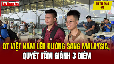 dang nhap m88 thể thao 6/6: Tuyển Việt Nam lên đường sang Malaysia, quyết tâm giành 3 điểm
