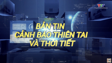 Bản tin cảnh báo thiên tai và m88 trang chủ tiết 5/7/2025