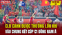 vao m88 thể thao 1/5: CLB CAHN được thưởng lớn khi vào chung kết Cúp C1 Đông Nam Á